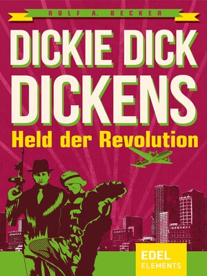 cover image of Dickie Dick Dickens – Held der Revolution